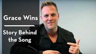 Matthew West - Behind The Song "Grace Wins"