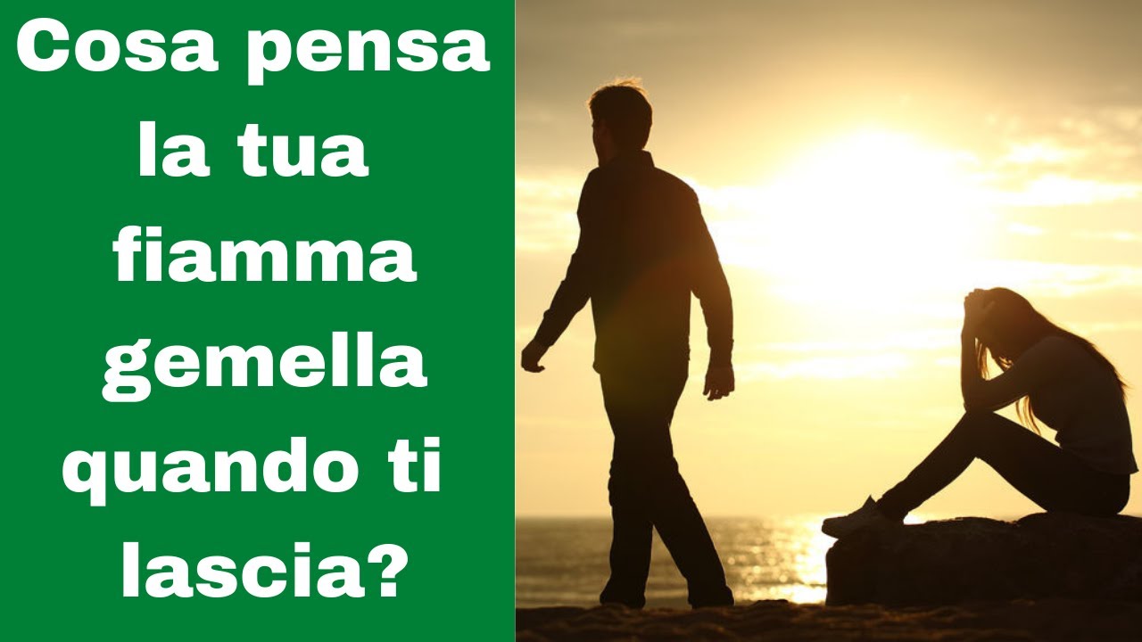 Cosa pensa la tua fiamma gemella quando ti lascia?