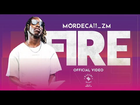 Mordecaii zm – Fire 🔥 [Official Music video]