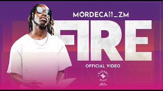 Mordecaii zm - Fire 🔥 Official Music video
