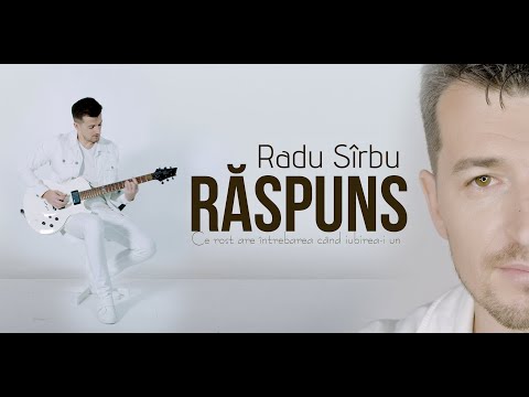 Radu Sîrbu - Răspuns (Official Video)