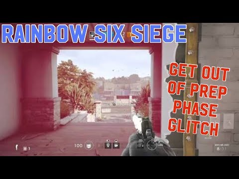 Rainbow 6 siege: Get out of prep phase Glitch - Any map