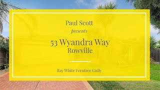 53 Wyandra Way, Rowville - Ray White Ferntree Gully
