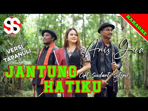 KARAOKE (Versi Tapanuli) Jantung Hatiku | Anis Gea | Cipt. Sudarto Sitepu (Official Music Video)