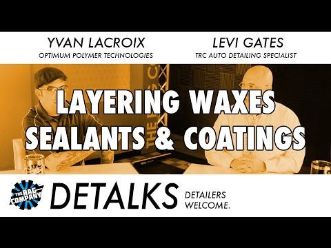 Layering Coatings, Sealants & Waxes: Why? Why Not? - DETALKS