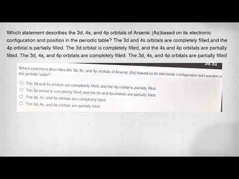 Which statement describes the 3d, 4s, and 4p orbitals of Arsenic (As)based on its electronic configu