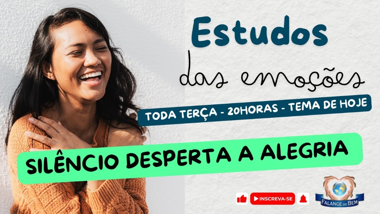 Estudo das Emoções - Silêncio: Desperta a alegria
