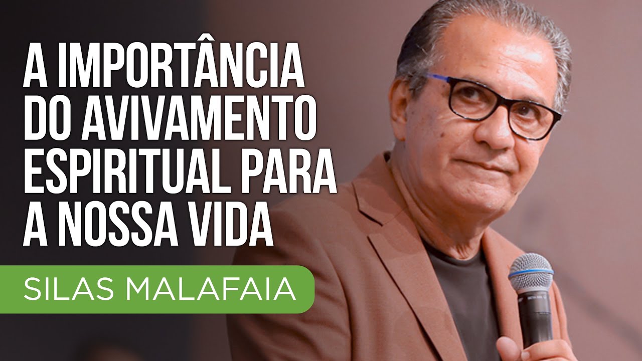 Pastor Silas Malafaia - A importância do avivamento espiritual para a nossa vida
