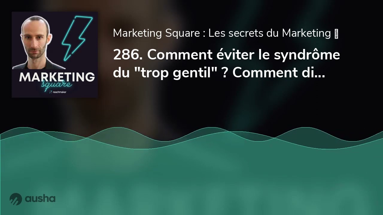 286. Comment éviter le syndrôme du "trop gentil" ? Comment dire NON ? Par Romain Bouvet