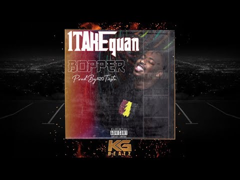 1TakeQuan - Bopper [Prod. By 420Tiesto] [New 2018]