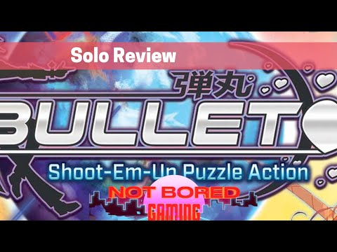 Bullet - Solo Review - Not Bored Gaming