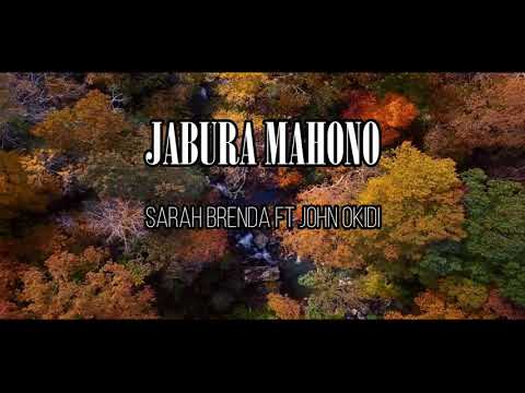 SARAH BRENDA - JABURA MAHONO FT JOHN OKIDI