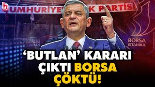 SON DAKİKA! CHP'ye yönelik 'mutlak butlan' kararı çıktı! Borsa İstanbu