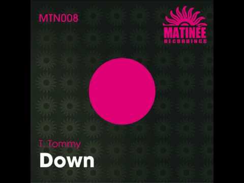 T. Tommy - Down (Original Mix)