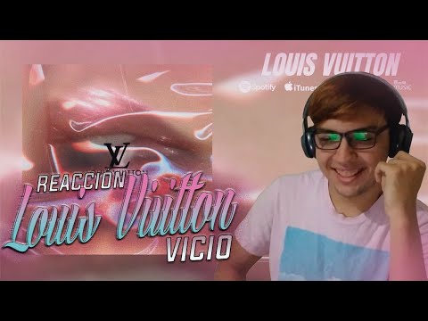 REACCIONANDO a Vicio - LOUIS VUITTON