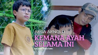 Download lagu Arga Arnold - Kemana Ayah Selama Ini mp3