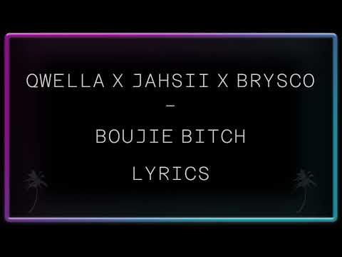 Qwella x Jahshii x Brysco -  Bouije Bitch Lyrics