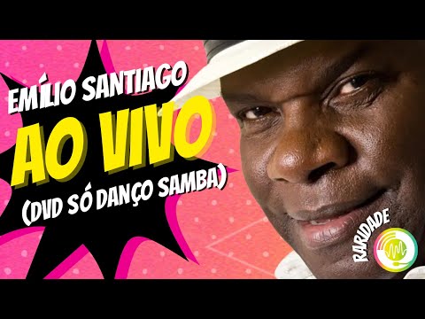 Emilio Santiago - Ao Vivo (DVD Só Danço Samba)