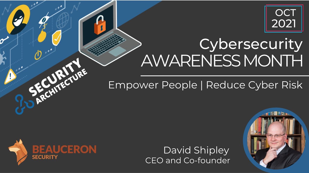 October 2021 - Cybersecurity AWARENESS MONTH - Beauceron Security