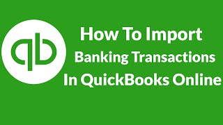 Lesson 9 How To Import Banking Transactions In QuickBooks Online 2016