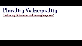 Plurality Vs Inequality in Society