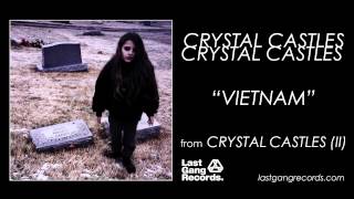 Crystal Castles - Vietnam