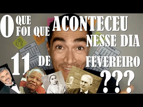 CURIOSIDADES DO DIA 11 DE FEVEREIRO