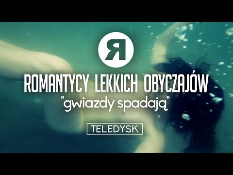 Romantycy Lekkich Obyczajów - Gwiazdy Spadają - TELEDYSK