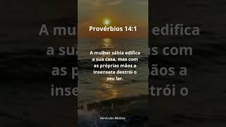 Louvado seja o nosso Senhor Jesus Cristo. Provérbios Capitulo 14 Versículo 1