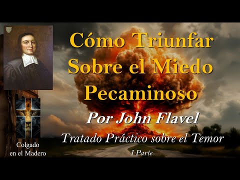 Como Triunfar Sobre el Miedo Pecaminoso Por John Flavel