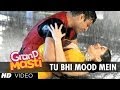 Tu Bhi Mood Mein Lyrics - Grand Masti