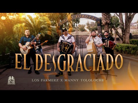 Los Farmerz x Manny Tololoche - El Desgraciado [Official Video]