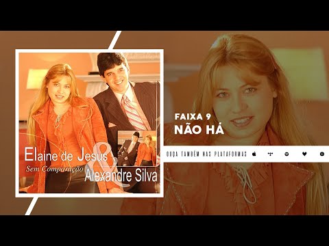 Não Há - Elaine de Jesus