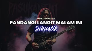 Download lagu JIKUSTIK I PANDANGI LANGIT MALAM INI I PASUKANTAIPROJECT mp3