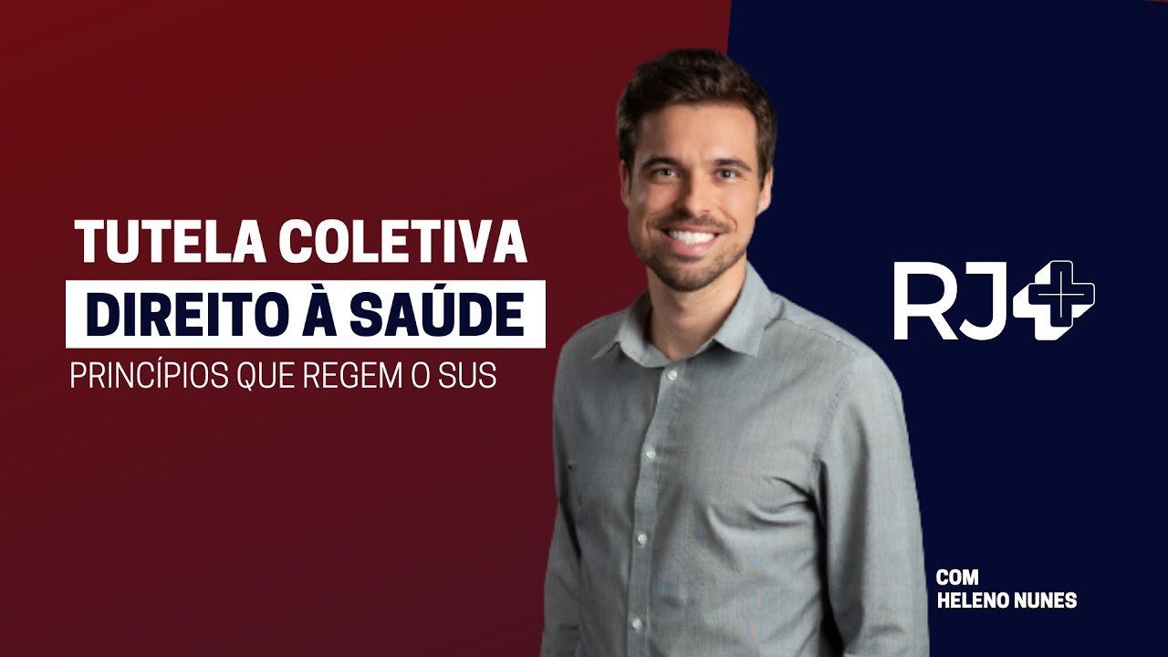 TUTELA COLETIVA DO DIREITO À SAÚDE | Princípios que regem o SUS