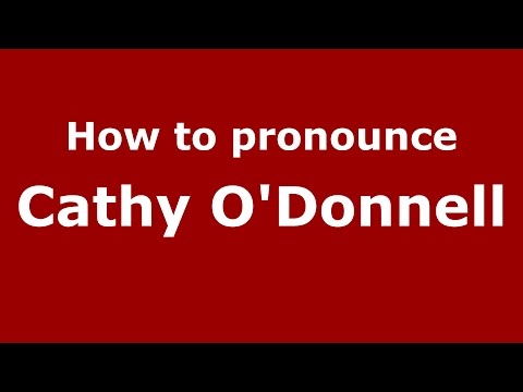 How to pronounce Cathy O'Donnell (American English/US)  - PronounceNames.com