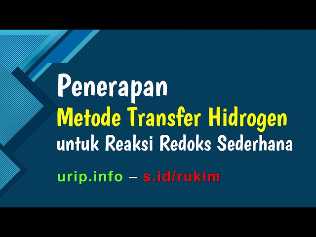 Penerapan Metode Transfer Hidrogen untuk Persamaan Reaksi Redoks Sederhana