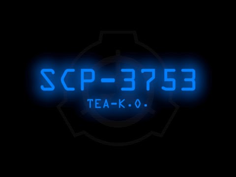 SCP-3753 - TEA-K.O.