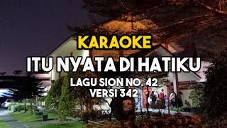 Download lagu Karaoke ITU NYATA DI HATIKU | Lagu Sion No. 42 | Versi 342. mp3