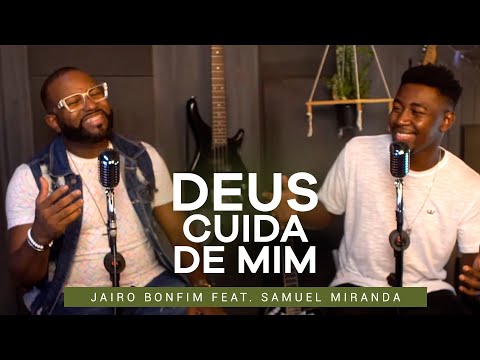 Deus Cuida de Mim - Jairo Bonfim feat. Samuel Miranda #TamuJuntoPraAdorar