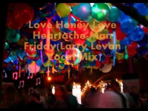 Man Friday-Love honey love heartache(levan vocal mix)