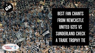 Best Fan Chants From Newcastle United u21s vs Sunderland Check A Trade Trophy Tie