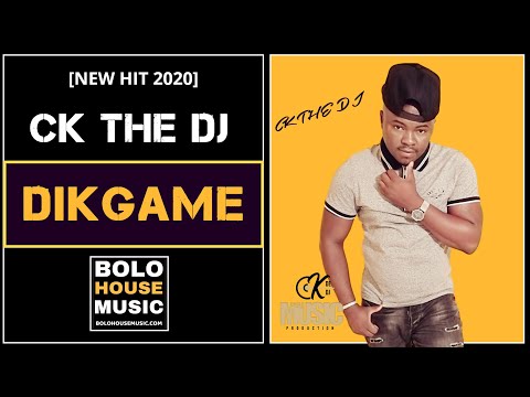 CK The Dj - Dikgame (New Hit 2020)