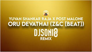 Download lagu Oru Devathai x Zack and Codeine [Beat] - (DJ Sonicc Remix) | Yuvan Shankar Raja | Post Malone mp3