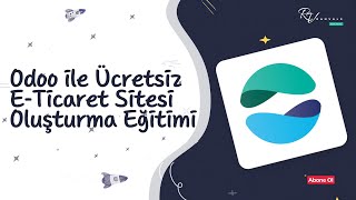 Odoo ile Ücretsiz E-Ticaret Sitesi Oluşturma Eğitimi
