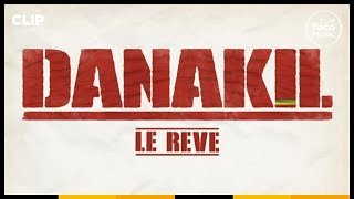 DANAKIL - Le rêve (Baco Records) • CLIP OFFICIEL