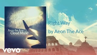Aeon The Ace - Right Way (AUDIO)