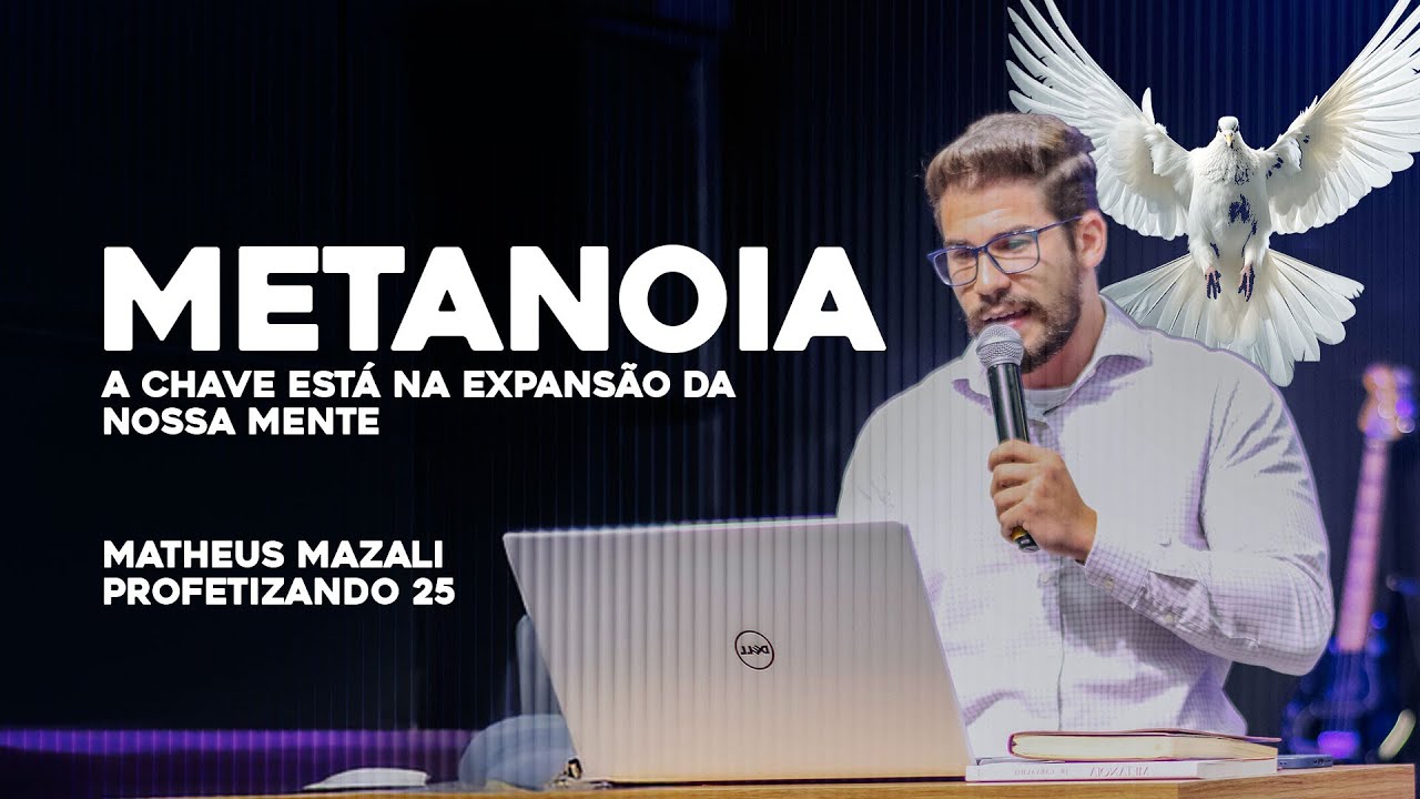 Metanóia, a Chave Está na Expansão da Nossa Mente // Matheus Mazali
