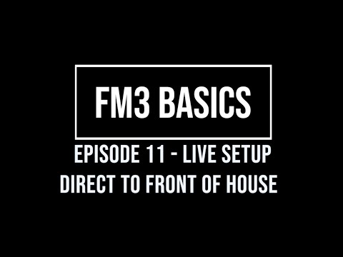 FM3 Basics Episode 11 Live Setup Direct Only