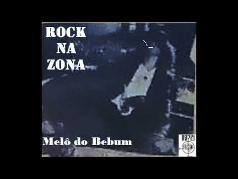 ROCK NA ZONA - Melô do Bebum -  Demo Single de Ensaio